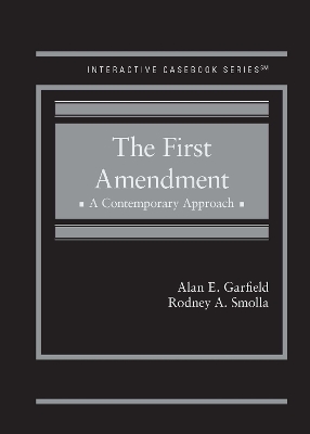 The First Amendment: A Contemporary Approach - Garfield, Alan E., and Smolla, Rodney A.