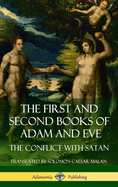 The First and Second Books of Adam and Eve: Also Called, the Conflict with Satan (Old Testament Apocrypha)