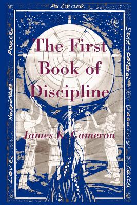 The First Book of Discipline - Cameron, James K (Commentaries by)