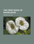 The First Book of Knowledge