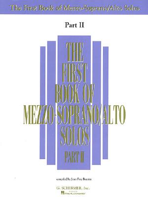 The First Book of Mezzo-Soprano/Alto Solos - Part II - Hal Leonard Corp (Creator), and Boytim, Joan Frey (Editor)