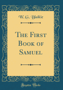 The First Book of Samuel (Classic Reprint)