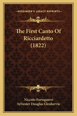 The First Canto of Ricciardetto (1822) - Forteguerri, Niccolo, and Glenbervie, Sylvester Douglas (Introduction by)
