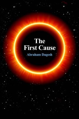 The First Cause - Ben-Nahum, David (Translated by), and Dagesh, Abraham