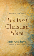 The First Christian Slave: Onesimus in Context