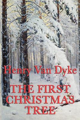 The First Christmas Tree - Van Dyke, Henry