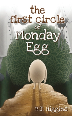 The First Circle of Monday Egg - Higgins, B T