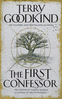 The First Confessor: Sword of Truth: The Prequel - Goodkind, Terry