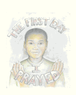 The First Day I Prayed