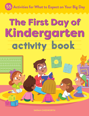 The First Day of Kindergarten Activity Book: 55 Activities for What to ...