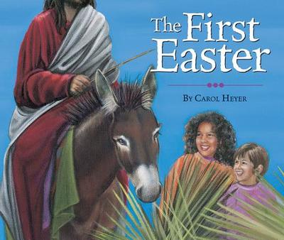 The First Easter - Heyer, Carol