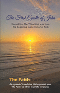 The First Epistle of John, The Faith Translation