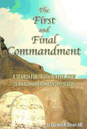 The First & Final Commandment: A Search for Truth in Revelation Within the Abrahamic Religions