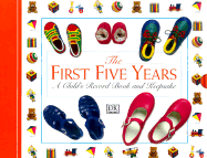 The First Five Years,: A Child's Record Book and Keepsake