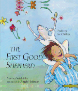 The First Good Shepherd: Psalm 23 for Children