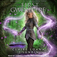The First Gwenevere: An Arthurian Legend Fantasy
