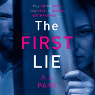 The First Lie: An addictive psychological thriller with a shocking twist