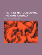 The First Map Containing the Name America