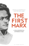 The First Marx: A Philosophical Introduction