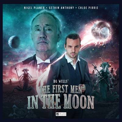 The First Men in the Moon - Bowerman, Lisa (Director), and Doggart, Peter (Composer)