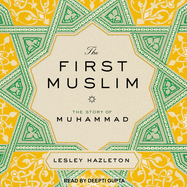 The First Muslim: The Story of Muhammad