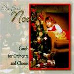 The First Noel: Carols for Orchestra and Chorus