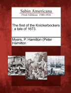 The First of the Knickerbockers: A Tale of 1673