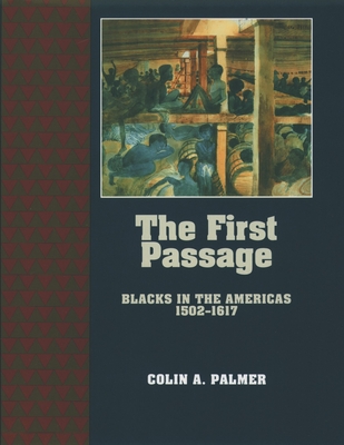 The First Passage: Blacks in the Americas 1502-1617 - Palmer, Colin A