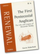 The First Pentecostal Anglican: The Life and Legacy of Alexander Boddy