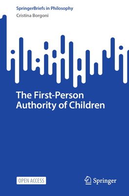 The First-Person Authority of Children - Borgoni, Cristina