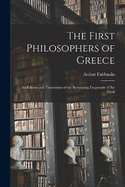 The First Philosophers of Greece: An Edition and Translation of the Remaining Fragments of the Pre-S