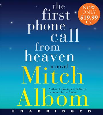 The First Phone Call from Heaven - Albom, Mitch (Read by)