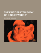 The First Prayer Book of King Edward VI