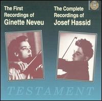 The First Recordings of Ginette Neveu; The Complete Recordings of Josef Hassid - Bruno Seidler-Winkler (piano); Gerald Moore (piano); Ginette Neveu (violin); Gustav Beck (piano); Ivor Newton (piano);...