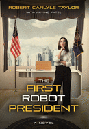 The First Robot President