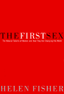 The First Sex: The Natural Talents of Women and How They Are Changing the World