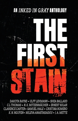 The First Stain - Rayne, Dakota, and Lehmann, Ulff, and Nguyen, K N