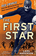 The First Star: Red Grange and the Barnstorming Tour That Launched the NFL