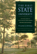 The First State University: A Pictorial History of the University of North Carolina - Powell, William S