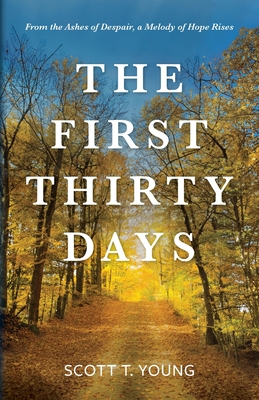 The First Thirty Days - Young, Scott T