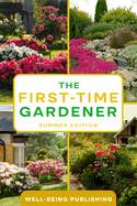 The First-Time Gardener: Summer Edition