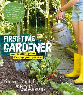 The First-Time Gardener - Tophill, Frances