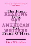 The First Time I Met Frank O'Hara: Reading Gay American Writers