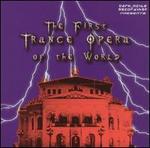 The First Trance Opera of the World