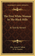 The First White Woman In The Black Hills: As Told By Herself