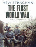 The First World War: A New History - Strachan, Hew, Sir