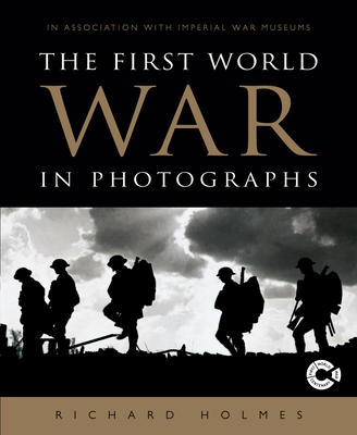 The First World War in Photographs - Holmes, Richard