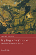 The First World War, Vol. 4: The Mediterranean Front 1914-1923