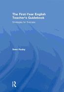 The First-Year English Teacher's Guidebook: Strategies for Success