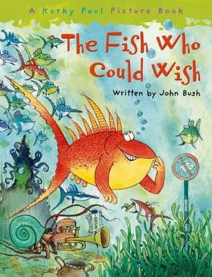 The Fish Who Could Wish - Bush, John